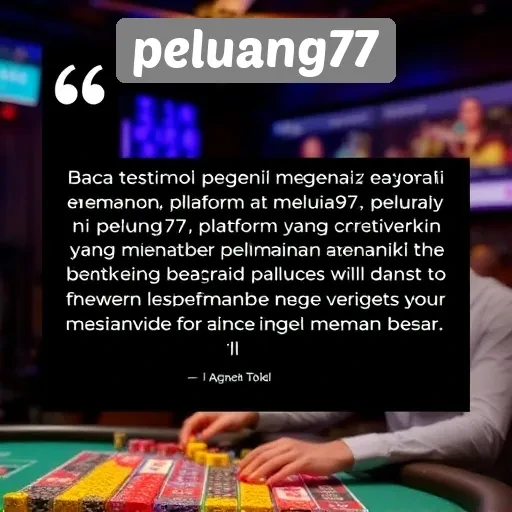 Testimoni Pemain tentang Pengalaman di Situs Peluang77